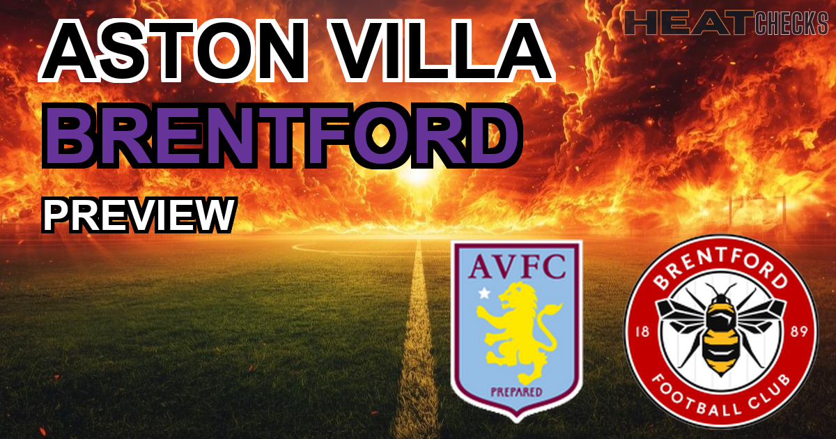 Villa vs Brentford EPL villa-vs-brentford-return narrative - A Hero's Return, A Rival's Hope - HeatChecks Analysis