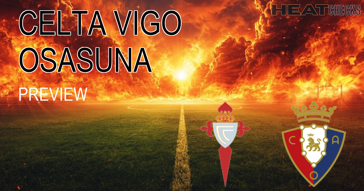 Vigo vs Osasuna LA LIGA vigo-vs-osasuna-razor narrative - The Razor's Edge - HeatChecks Analysis