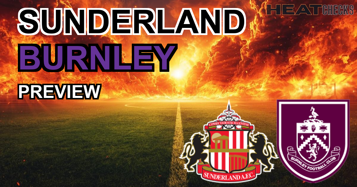 Sunderland vs Burnley EPL sunderland-vs-burnley-breaking narrative - THE BREAKING POINT - HeatChecks Analysis